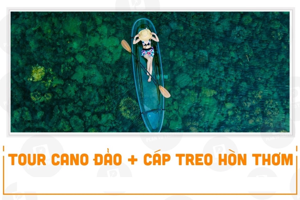 Tour Cano 4 đảo Phú Quốc + Cáp treo Hòn Thơm + Ăn trưa