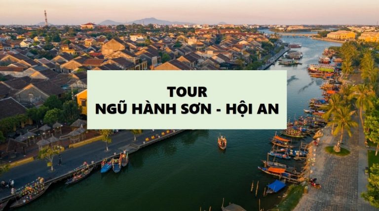 Tour Ngũ Hành Sơn Hội An