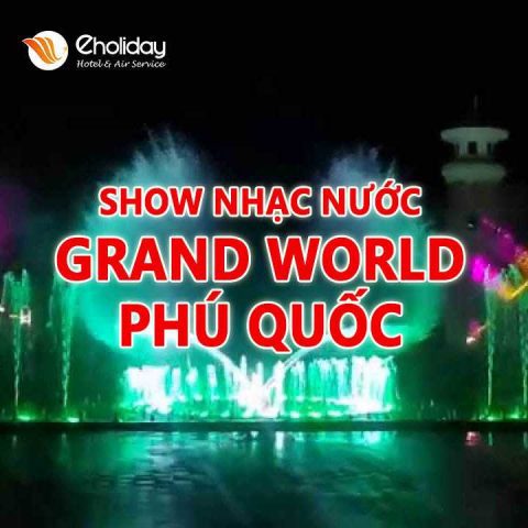 Show Nhạc Nước Grand World Phú Quốc (2)
