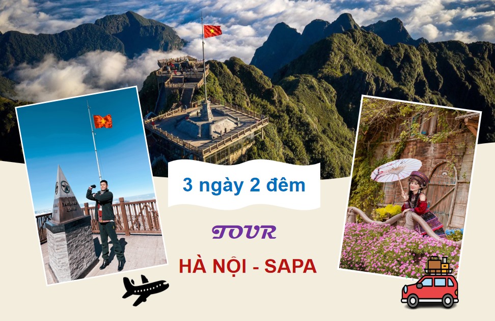 Tour Hà Nội – Sapa 3 ngày 2 đêm | Fansipan – Bản Cát Cát – Hàm Rồng