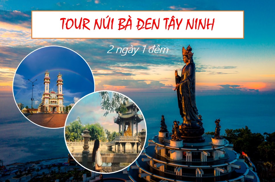 Tour Núi Bà Đen Tây Ninh 2 ngày 1 đêm (khách sạn 5 sao)