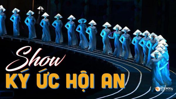 Show Ky Uc Hoi An (1)